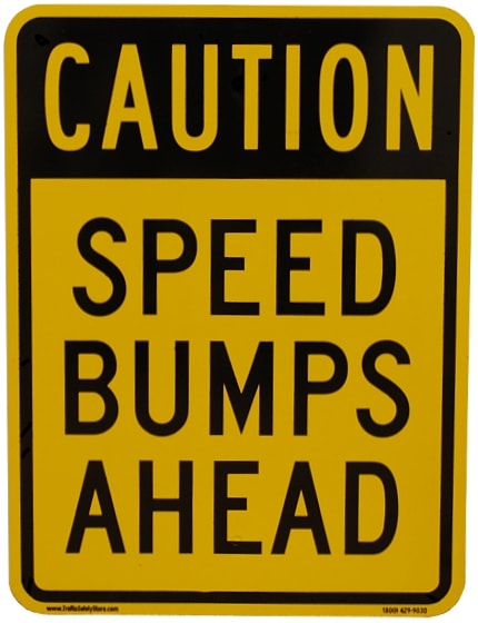 "Caution Speed Bumps Ahead" Sign